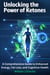Unlocking the Power of Ketones: A Comprehensive Guide to Enhanced Energy, Fat Loss, and Cognitive Health - The Ketone Advantage Series, #1