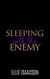 Sleeping with the Enemy