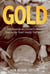 Gold - Firsthand Accounts from the Rush That Made the West