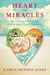 Heart of Miracles - My Journey Back to Life After a Near-Death Experience