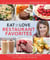 Eat What You Love: Restaurant Favorites - Classic and Crave-Worthy Recipes Low in Sugar, Fat, and Calories