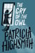 The Cry of the Owl - The classic thriller from the author of The Talented Mr Ripley