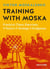 Training with Moska - Practical Chess Exercises - Tactics, Strategy, Endgames