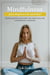 Mindfulness para mujeres con ansiedad  Secretos prácticos para tener una mente sana, alta concentración y relajación