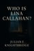 Who Is Lina Callahan?
