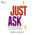 Just Ask: Why Seeking Support is Your Greatest Strength