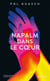 Napalm en son coeur