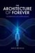 The Architecture of Forever