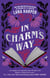 In Charm's Way - A deliciously witchy rom-com of forbidden spells and unexpected love