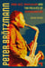 Peter Brötzmann - Free-Jazz, Revolution and the Politics of Improvisation