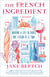 The French Ingredient - Making a Life in Paris One Lesson at a Time; A Memoir