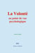 La Volonté, au point de vue psychologique