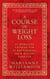 A Course In Weight Loss - 21 Spiritual Lessons for Surrendering Your Weight Forever