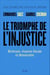 Le Triomphe de l'injustice - Richesse, évasion fiscale et démocratie