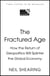 The Fractured Age - How the Return of Geopolitics Will Splinter the Global Economy