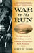 War on the Run - The Epic Story of Robert Rogers and the Conquest of America's First Frontier