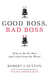 Good Boss, Bad Boss - How to Be the Best... and Learn from the Worst