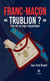 Franc-maçon « Trublion ? » - Une vie en loge maçonnique