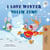 I Love Winter Volim zimu - English Serbian Bilingual Collection