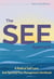 The SEE Approach - Awakening To Joyful Living Tools, #1