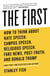 The First - How to Think About Hate Speech, Campus Speech, Religious Speech, Fake News, Post-Truth, and Donald Trump