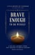 Brave Enough To Be Myself: A 30-Day Journey From Not Enough To Brave Enough - Little Books of Courage, #0