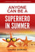 Anyone Can Be a Superhero in Summer - 4 Steps to Living Like a Superhero, #4