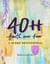 40 Plus Plus: Faith Over Fear
