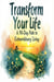 Transform Your Life - A 90 Day Path to Extraordinary Living