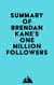 Summary of Brendan Kane's One Million Followers