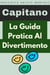 La Guida Pratica Al Divertimento - Raccolta Salute Mentale, #6
