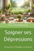 Soigner ses Dépressions: Retrouver l'Équilibre Intérieur