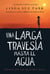 Una larga travesía hasta el agua - Basada en una historia real (A Long Walk to Water Spanish edition)