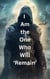 I Am the One Who Will 'Remain' - 1, #1