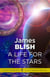 A Life For The Stars - Cities in Flight Book 2