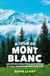 A Tour of Mont Blanc - And other circuitous adventures in Italy, France and Switzerland
