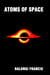 The Atoms of Space