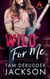 Wild For Me - The Balefire Series, #3