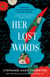 Her Lost Words - A Novel of Mary Wollstonecraft and Mary Shelley