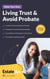 Make Your Own Living Trust & Avoid Probate: A Step-by-Step Guide to Making a Living Trust.... - Estate Planning Series (US)