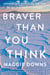 Braver Than You Think - Around the World on the Trip of My (Mother's) Lifetime