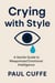 Crying with Style: A Gentle Guide to Weaponized Emotional Intelligence