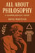 All About Philosophy: A Comprehensive Guide
