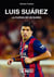 Luis Suárez - La fuerza de un sueño