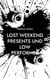 Lost Weekend presents und Low Performer