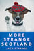 More Strange Scotland - Jack's Strange Tales, #6