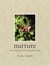 Nurture - Notes and Recipes from Daylesford Farm