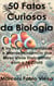 50 Fatos Curiosos da Biologia - 50 Fatos Curiosos: A Ciência como Reflexo da Glória do Criador, #1