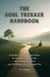 The Soul Trekker Handbook - A simple system to fully enjoy and abundant, stress-free, relationship rich, and soul fulfilling journey through life!