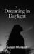 Dreaming in Daylight